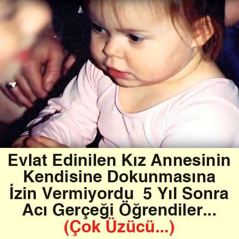 EVLAT EDİNİLEN KIZ ANNESİNİN KENDİSİNE DOKUNMASINA İZİN VERMİYORDU.. 5 YIL SONRA ACI GERÇEĞİ ÖĞRENDİLER