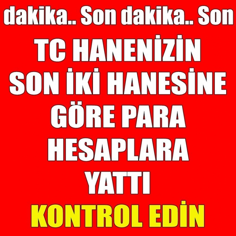 TC Numaranızın Son İki Hanesine Göre Ödemeler Başladı. 