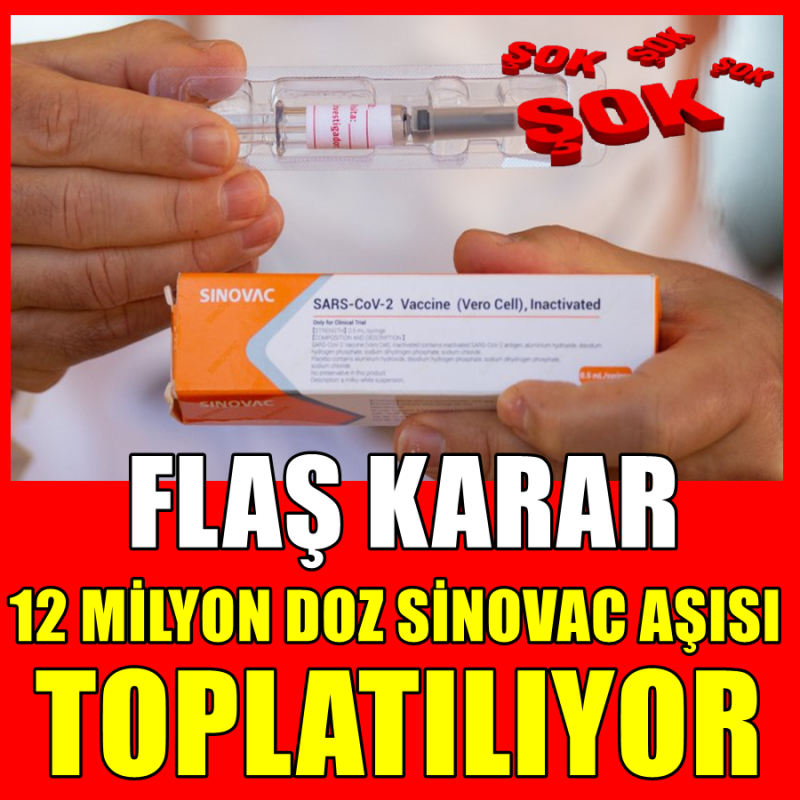 12 Milyon doz Sinovac aşısının kullanımı durduruldu!
