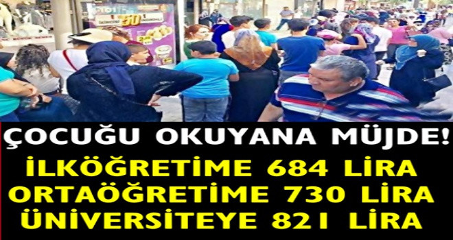 Çocuğu Okuyan Ailelere Müjde!