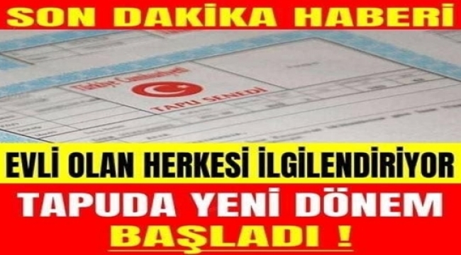 Tapuda Yeni Dönem Başladı..