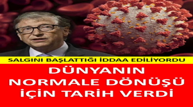 BILL GATES SALGININ BİTECEĞİ TARİHİ VERDİ