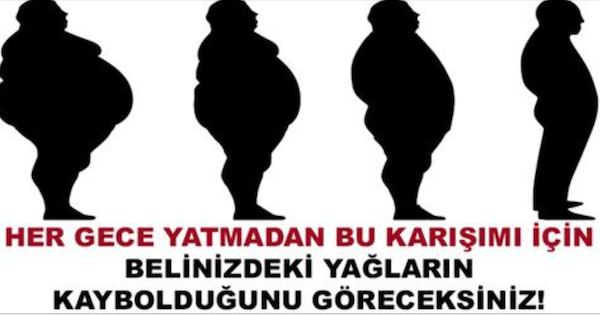 Her Gece Yatmadan Bu Karışımı İçin Belinizdeki Yağların Kaybolduğunu Göreceksiniz