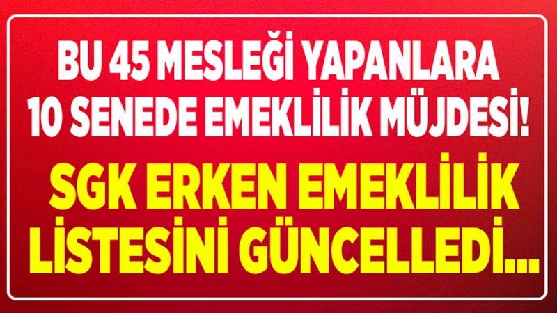 Bu Meslekleri Yapanlara Erken Emeklilik Müjdesi Geldi