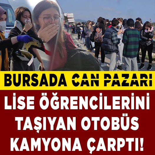 Son Dakika: Öğrencileri ve Öğretmenleri Taşıyan Servis Kamyonla Çarpıştı