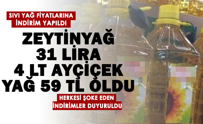 Peş peşe zam gelen zeytinyağ ve ayçiçek yağı için büyük kampanya yapıldı: Zeytinyağ 31 liraya, 4 litre ayçiçek yağ 59 liraya düştü