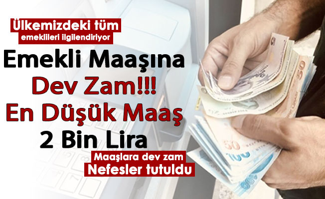 Emekli maaşlarına zam! En düşük emekli maaşı 2 bin lira olacak