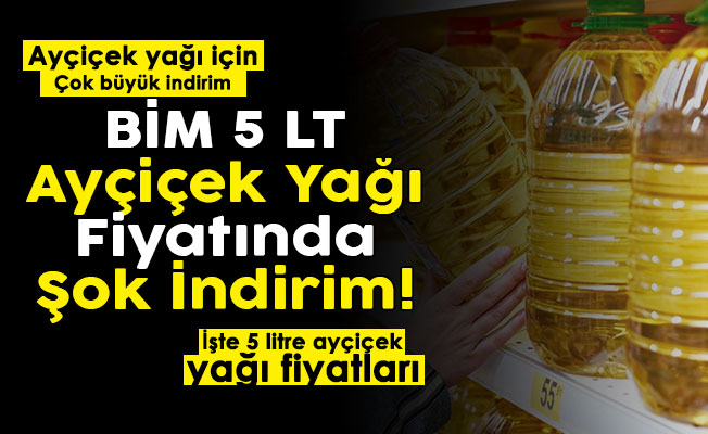 BİM ayçiçek yağı fiyatlarında şok indirim yaptı! 5 litre Pet Sole ayçiçek yağı için dev indirim