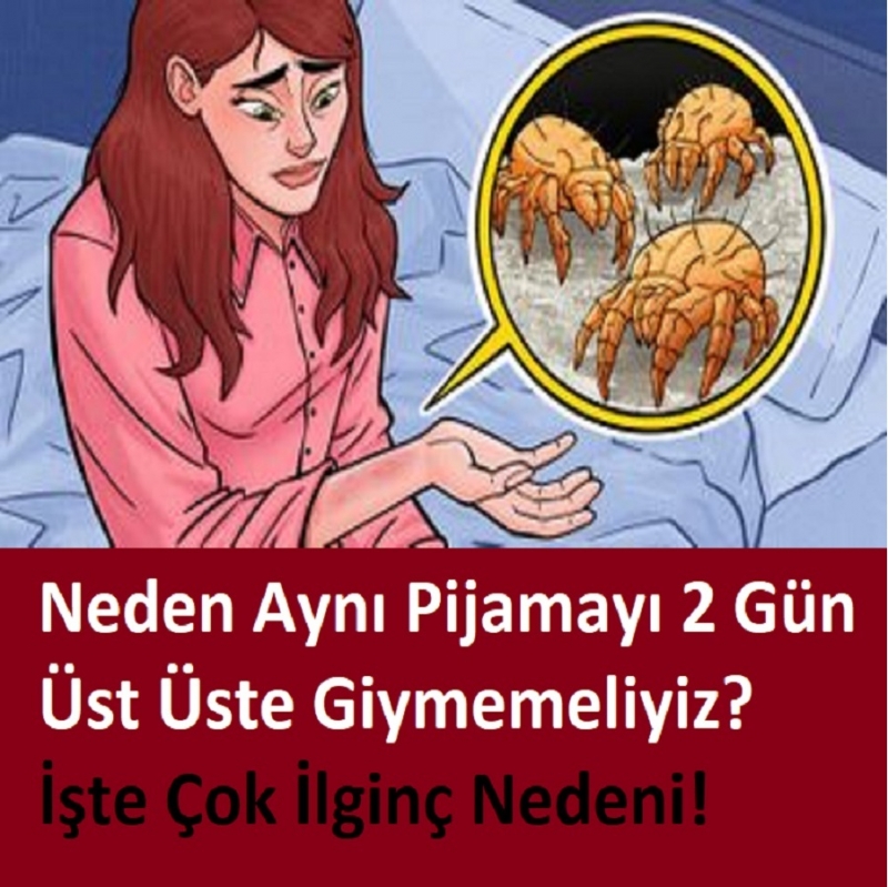 Neden Aynı Pijamayı 2 Gün Üst Üste Giymemeliyiz