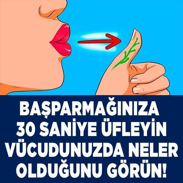Başparmağınıza 30 Saniye Üfleyin ve Mucizeye Tanıklık Edin