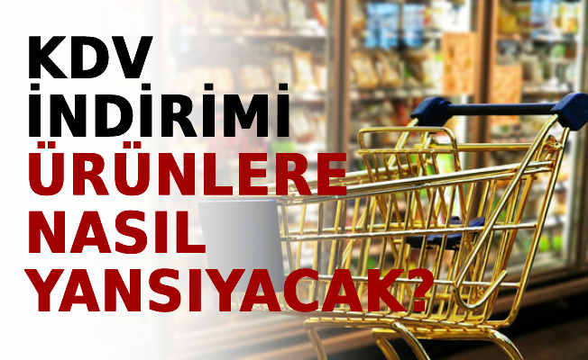 KDV'si yüzde 1'e indirilen gıda ürünleri neler? İşte KDV'si düşen ürünler!