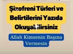 Şizofreni Türleri ve Belirtileri Nelerdir? Bu Belirtiye Dikkat!