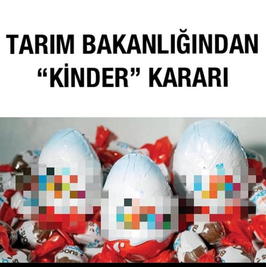 Tarım Bakanlığından Flaş Kinder Yumurta Kararı