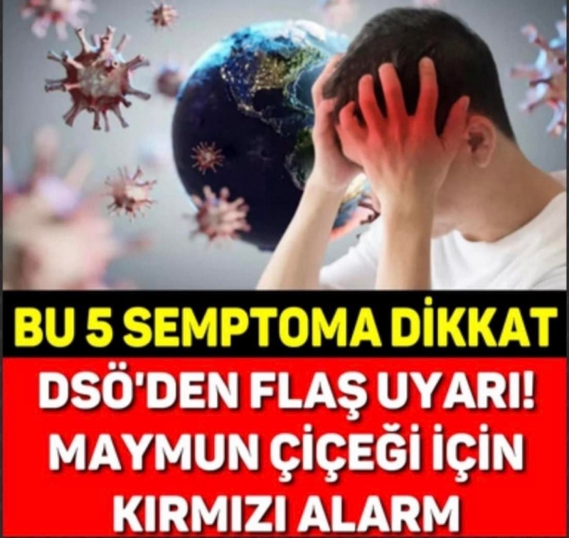 DSÖ’DEN FLAŞ UYARI! MAYMUN ÇİÇEĞİ İÇİN KIRMIZI ALARM! BU 5 SEMPTOMA DİKKAT