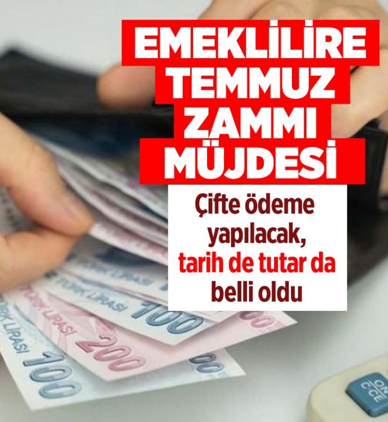Emeklilere temmuz 2022'de çifte ödeme yapılacak, tarih de tutar da belli oldu