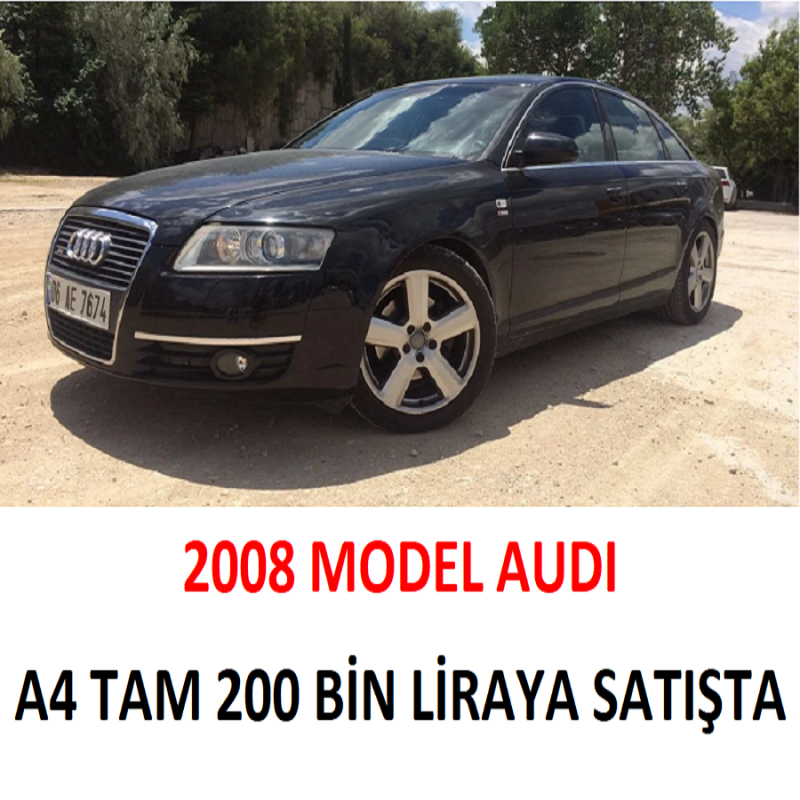 2008 model AUDI A4 tam 200 bin liraya satışta