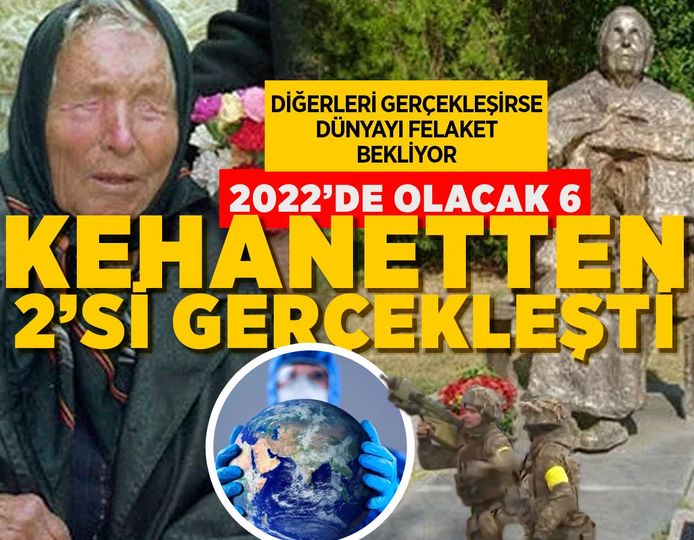2022’de Olacak 6 Kehanetten 2’si Gerçekleşti! Diğerleri Gerçekleşirse Vah Halimize