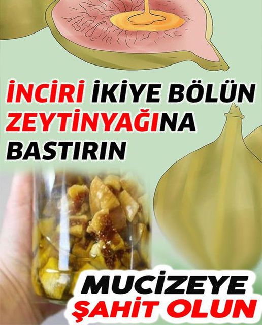 İnciri ikiye bölüp zeytinyağına bastırın ve..