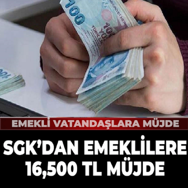 SGK'dan emeklilere 16 bin 500 TL ödeme fırsatı!