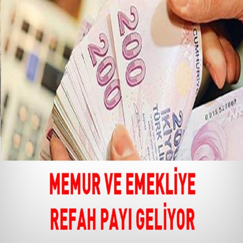 Memur ve Emeklilere Refah Payı Verilecek. İşte O Tutar!