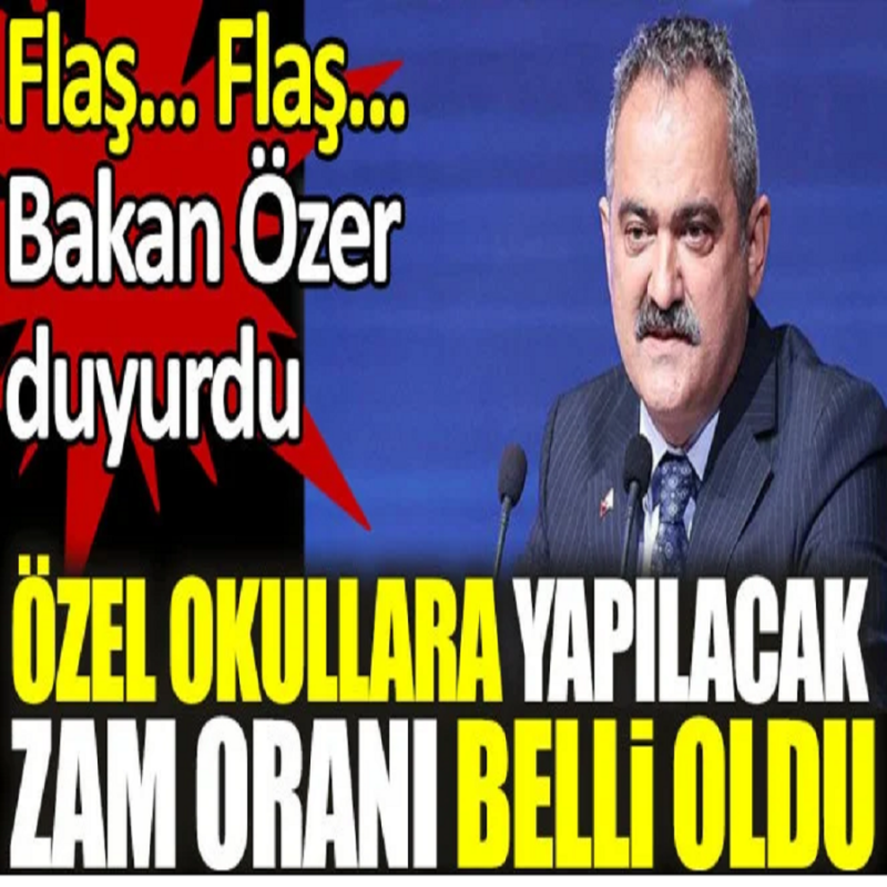 Milli Eğitim Bakanı Mahmut Özer, özel okulların zam oranını açıkladı