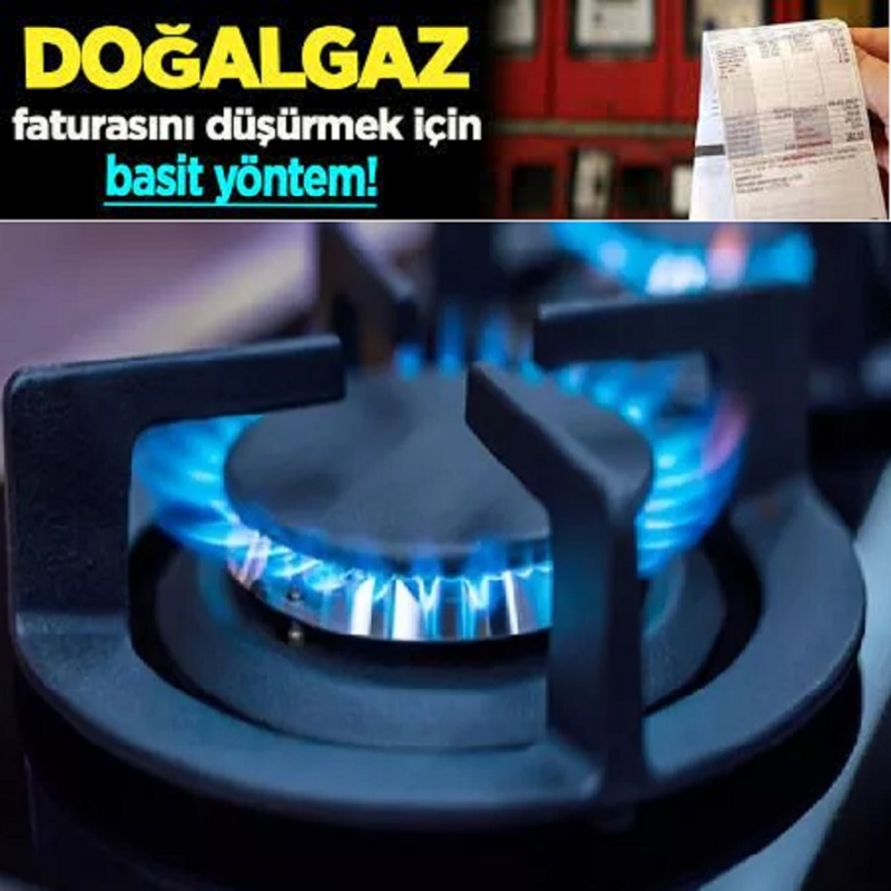 Doğal gaz faturanızı 100 TL daha düşük getirin! Bu yöntem doğal gaz faturasını hızla düşürüyor