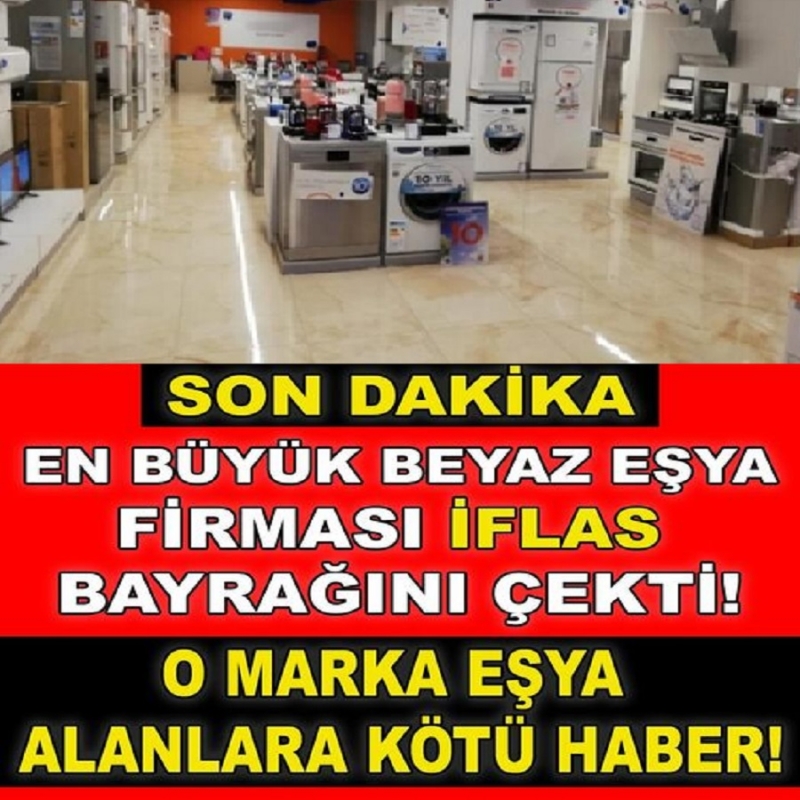 Son Dakika: Beyaz Eşya Devi İflas Etti!