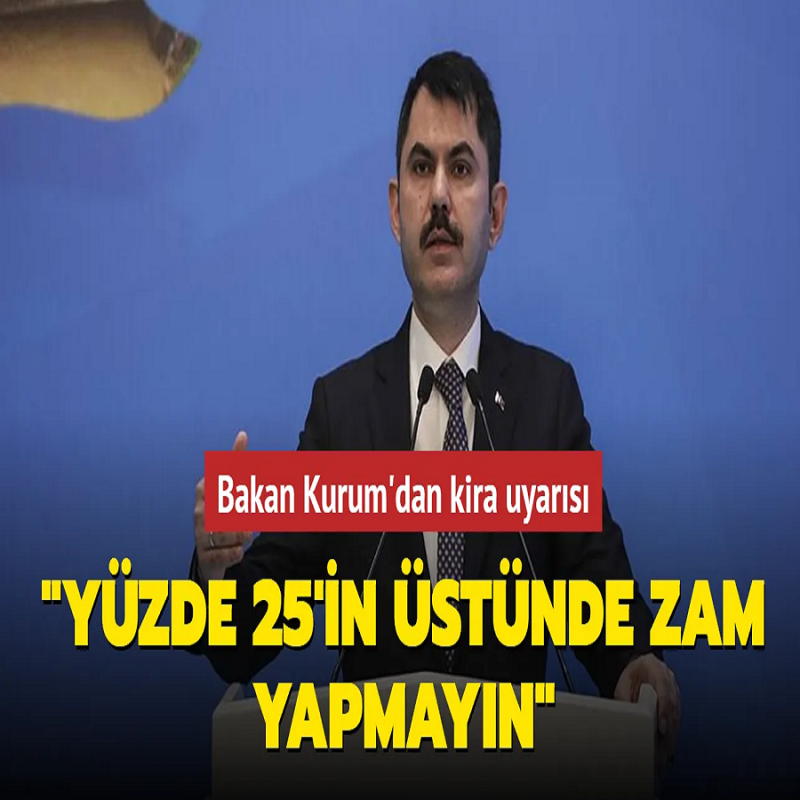 Bakan Kurum Kiracıları Uyardı: Ev Sahibiniz Yüzde 25'in Üstünde Artış Yaparsa Bunu Yapın