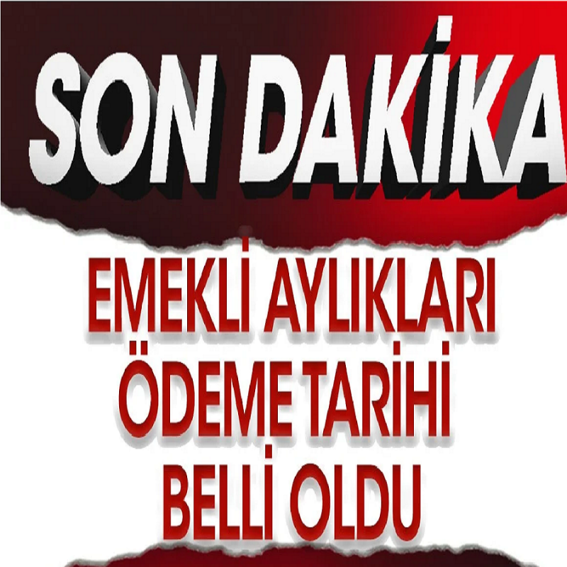 Emekli Maaşlarının ve Bayram İkramiyelerinin Ödenme Tarihi Belli Oldu! Tarih belli oldu