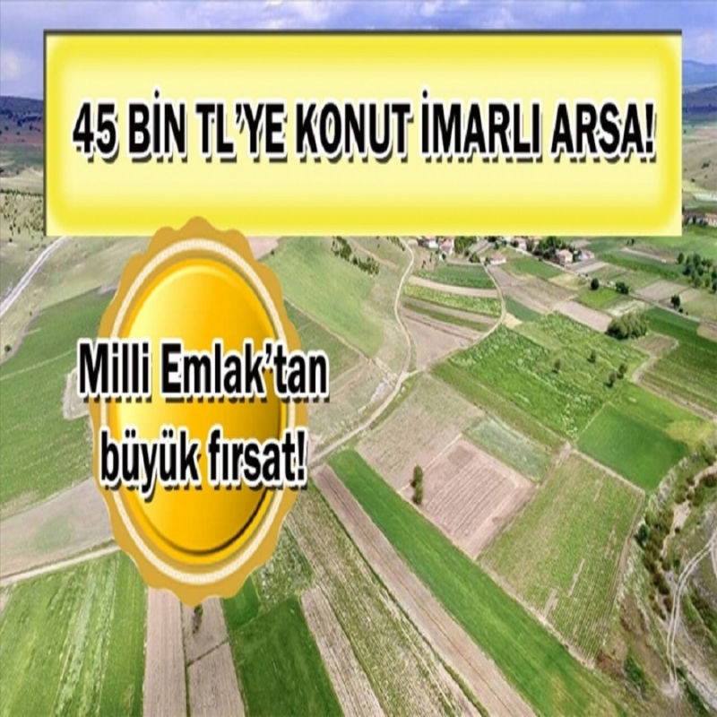 Milli Emlak'tan 45 bin TL'ye konut imarlı fırsatı!