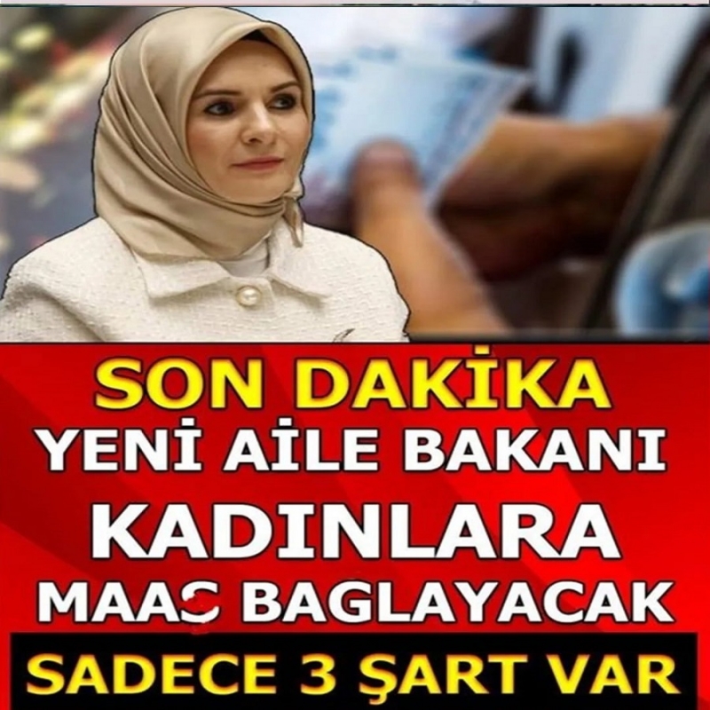 Yeni aile bakanı kadınlara maaş bağlayacak. İşte o şartlar!