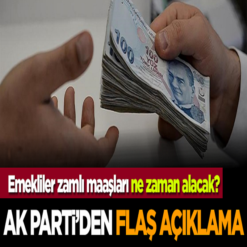AK Parti’den flaş emekli maaşı açıklaması
