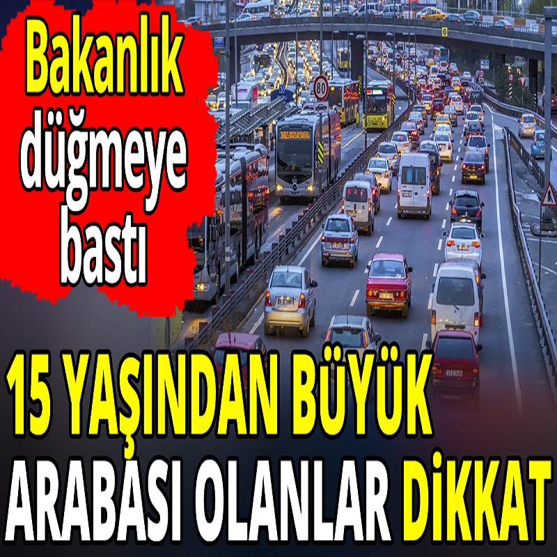 15 Yaşından büyük arabası olan yaşadı 'Bakanlık harekete geçti'