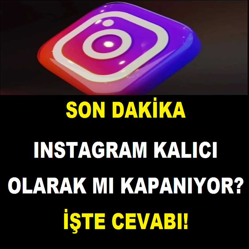 Instagram Kalıcı Olarak mı Kapanıyor? İşte Cevabı!