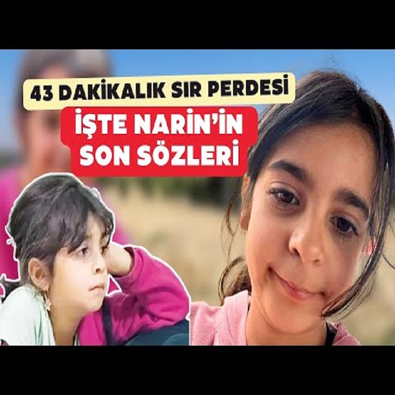 Narin'in  son sözleri ortaya çıktı! Kız arkadaşı ilk kez konuştu