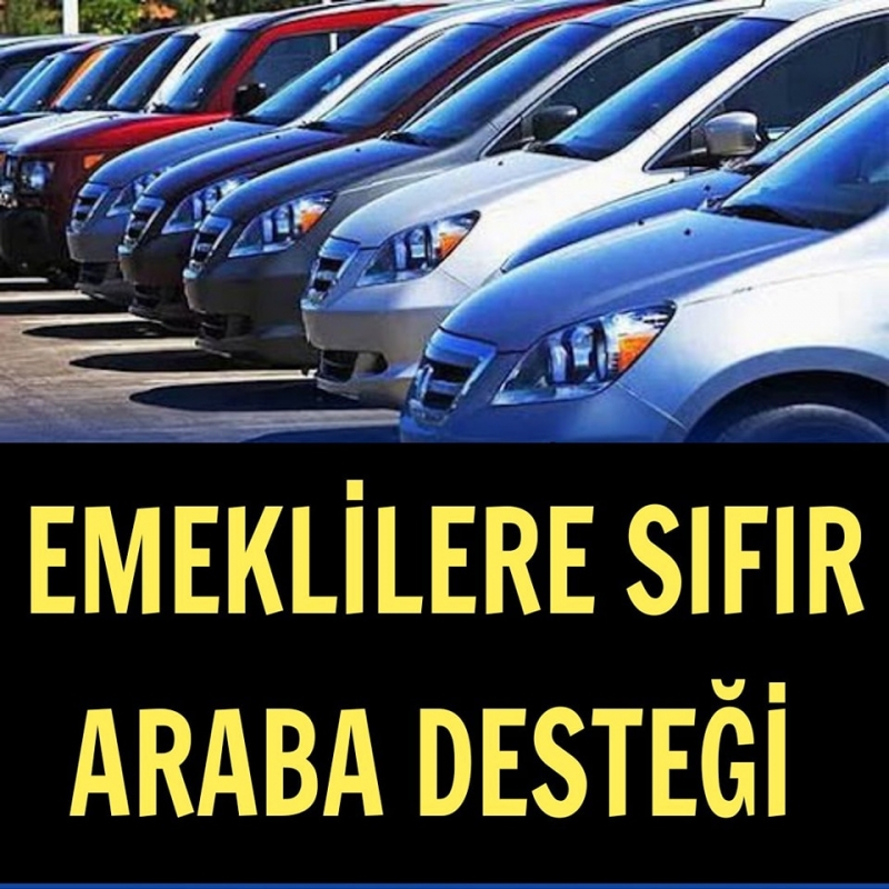 Emeklilere Sıfır Araç Desteği