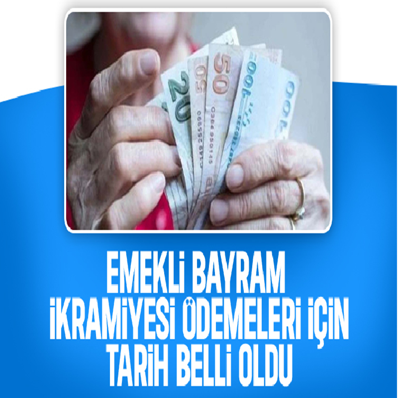 Emekli bayram ikramiyesinin ödeneceği tarih belli oldu