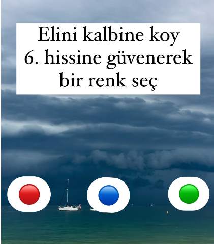 Elini Kalbine Koy 6. Hissine Güvenerek Bir Renk Seç. Hangi Rengi Seçtiniz?
