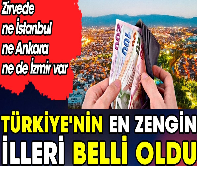 Türkiye'nin En Zengin ve Yoksul İlçeleri açıklandı
