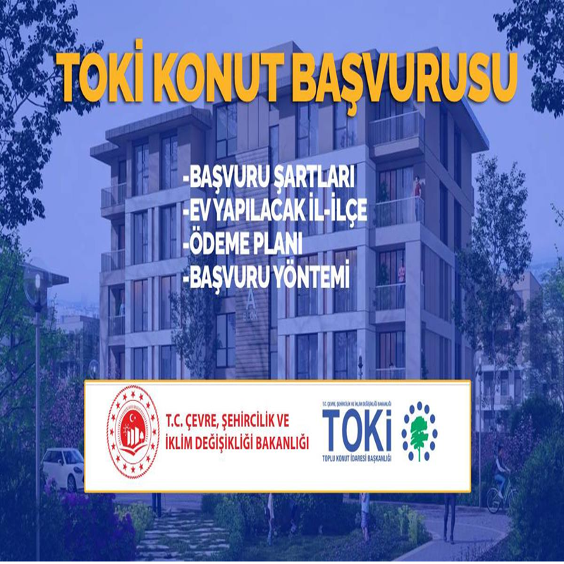 TOKİ Ödeme Planı 2025 Açıklandı! 500 Bin Sosyal Konut Başvuru Ücreti ve 240 Ay Taksit Detayları