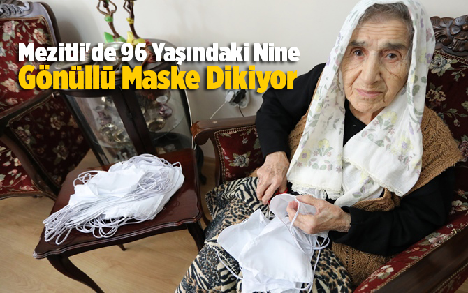 96 Yaşındaki Ninemiz, Gönüllü Olarak Maske Dikiyor