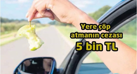 Aman Dikkat! Aracının İçinden Yola Çöp Atan Vatandaşlara 5 Bin Lira Ceza Geliyor