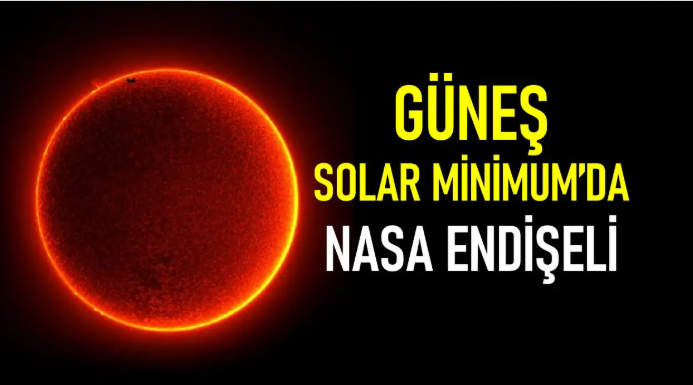 Güneş solar minimum döneminde:NASA'dan korkutan Açıklama. Yeni tehlike kapıda mı?