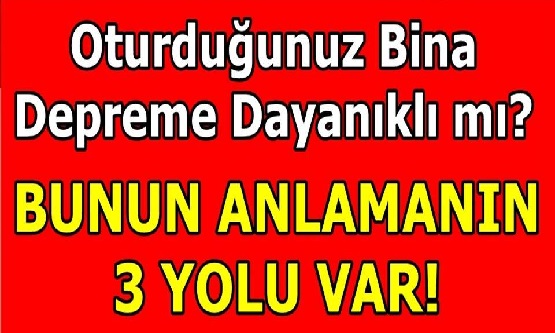 Oturduğunuz Bina Depreme Dayanıklı mı? Bunu Öğrenmenin 3 Yolu