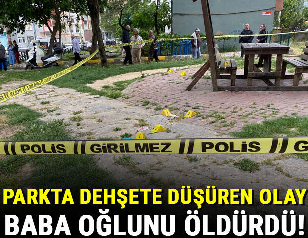 Parkta korkunç vahşet ! Baba oğlunu öldürdü...