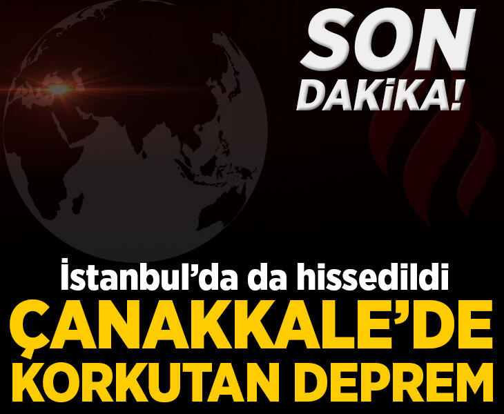 Son Dakika: Çanakkale'de korkutan deprem! 