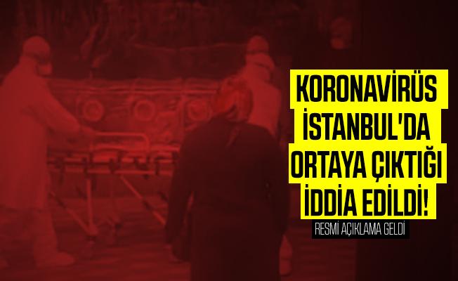Son Dakika: Corona Virüs İstanbul'da Çıktığı İddia Edildi, Resmi Açıklama Yapıldı