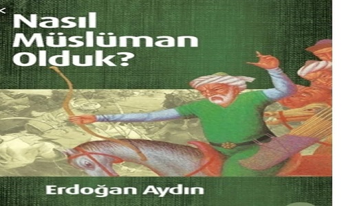 Türkler ve Kürtler Nasıl Müslüman oldu?