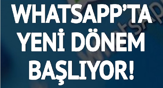 WhatsApp'ta yepyeni dönem başlıyor: WhatsApp'a dört yeni özellik birden geliyor 
