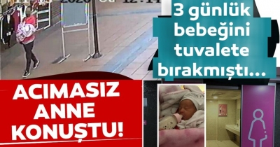 3 günlük bebeğini tuvalete atıp kaçan anne konuştu
